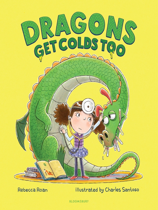 Title details for Dragons Get Colds Too by Rebecca Roan - Available